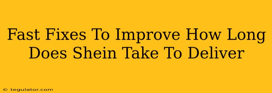 Fast Fixes To Improve How Long Does Shein Take To Deliver