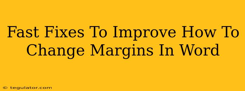 Fast Fixes To Improve How To Change Margins In Word