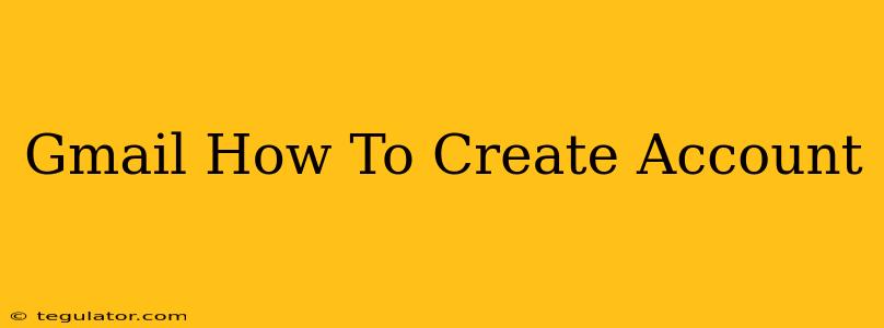 Gmail How To Create Account