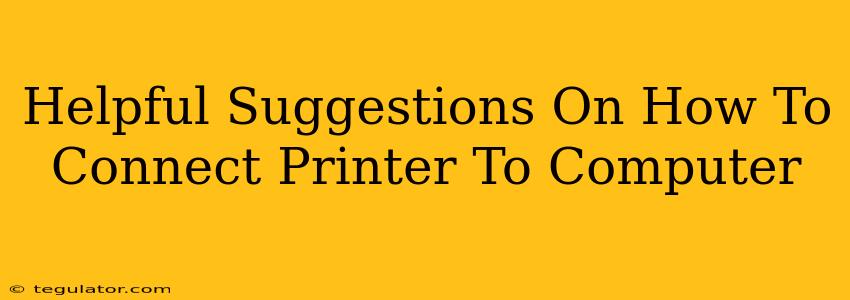 Helpful Suggestions On How To Connect Printer To Computer