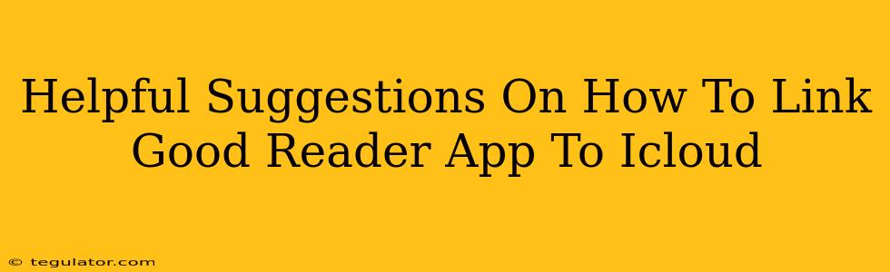 Helpful Suggestions On How To Link Good Reader App To Icloud