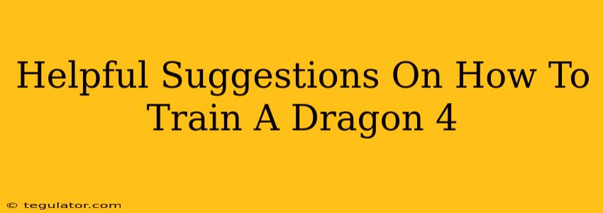 Helpful Suggestions On How To Train A Dragon 4