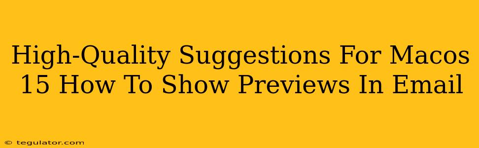 High-Quality Suggestions For Macos 15 How To Show Previews In Email