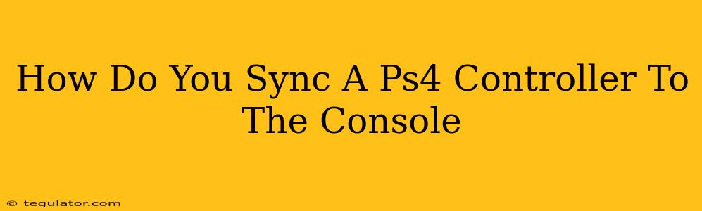 How Do You Sync A Ps4 Controller To The Console