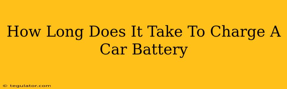 How Long Does It Take To Charge A Car Battery