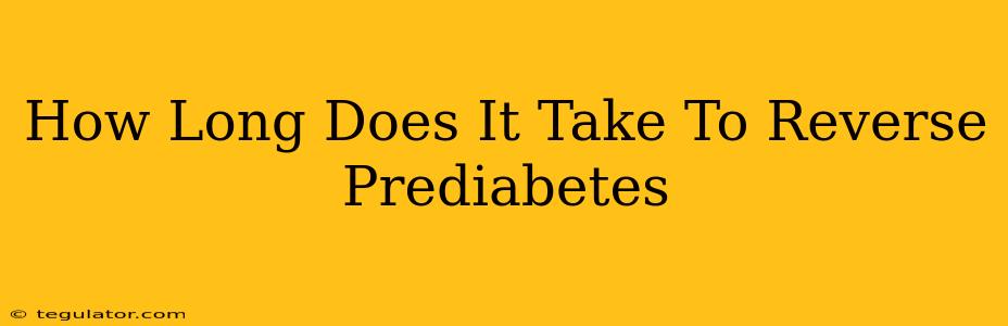 How Long Does It Take To Reverse Prediabetes