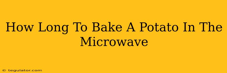 How Long To Bake A Potato In The Microwave