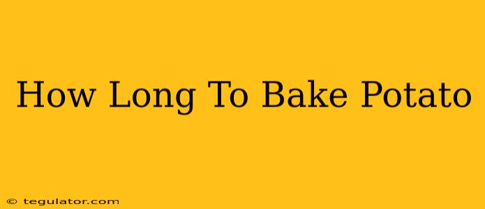 How Long To Bake Potato