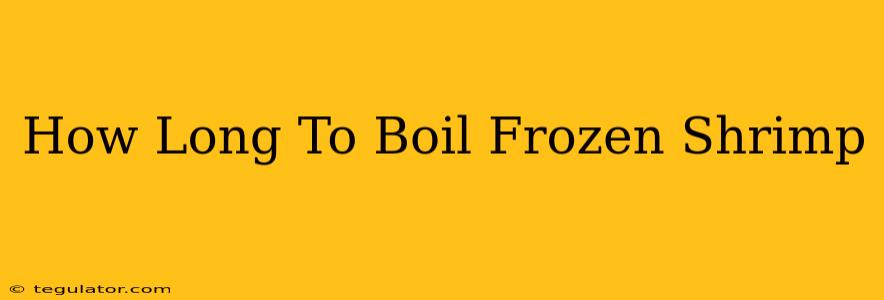 How Long To Boil Frozen Shrimp