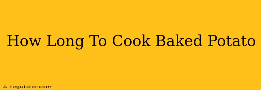 How Long To Cook Baked Potato