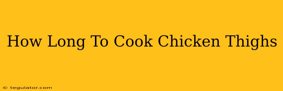 How Long To Cook Chicken Thighs