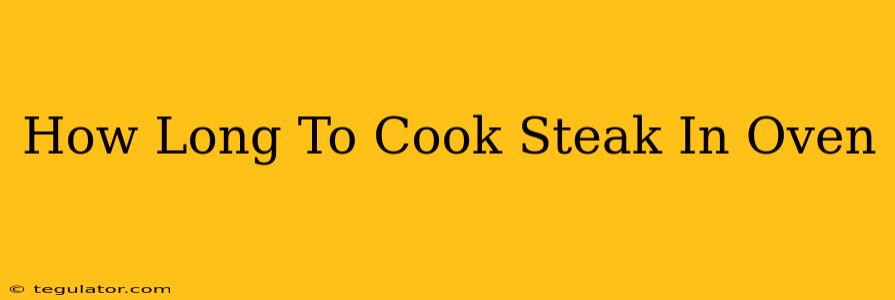 How Long To Cook Steak In Oven