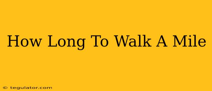 How Long To Walk A Mile