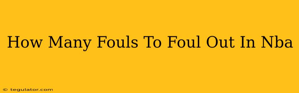 How Many Fouls To Foul Out In Nba