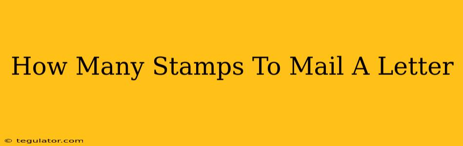 How Many Stamps To Mail A Letter