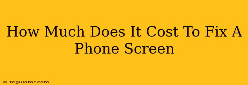 How Much Does It Cost To Fix A Phone Screen