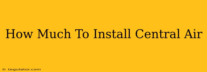 How Much To Install Central Air