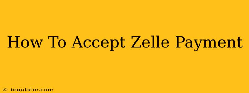 How To Accept Zelle Payment