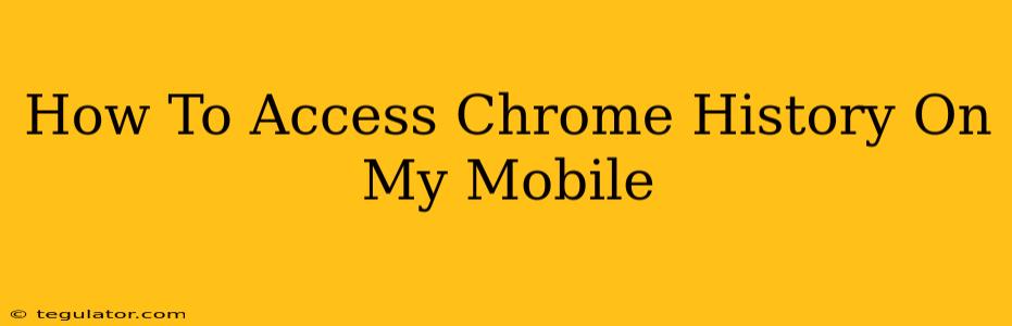 How To Access Chrome History On My Mobile