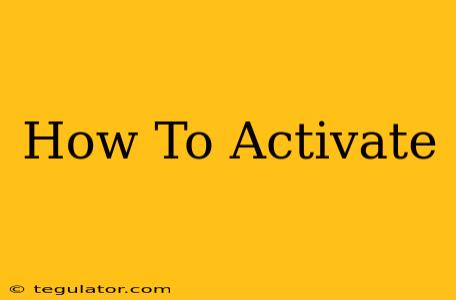 How To Activate