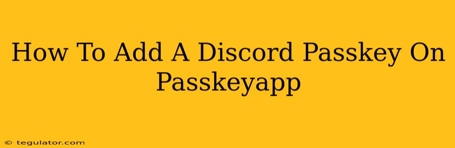 How To Add A Discord Passkey On Passkeyapp