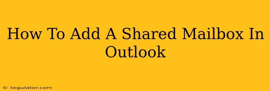 How To Add A Shared Mailbox In Outlook