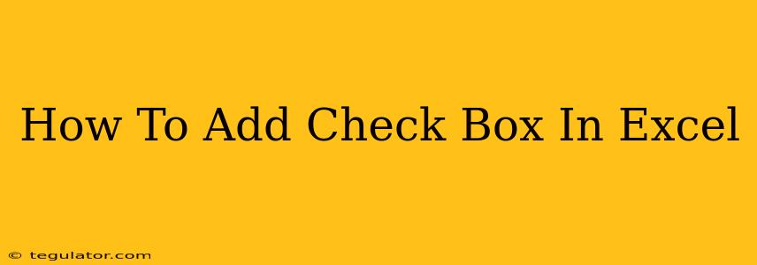 How To Add Check Box In Excel