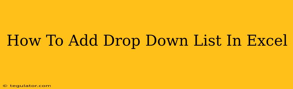 How To Add Drop Down List In Excel