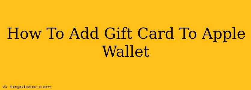 How To Add Gift Card To Apple Wallet