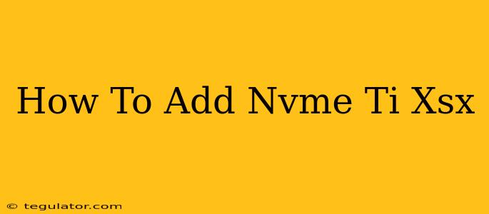 How To Add Nvme Ti Xsx