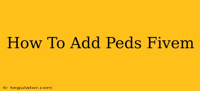 How To Add Peds Fivem