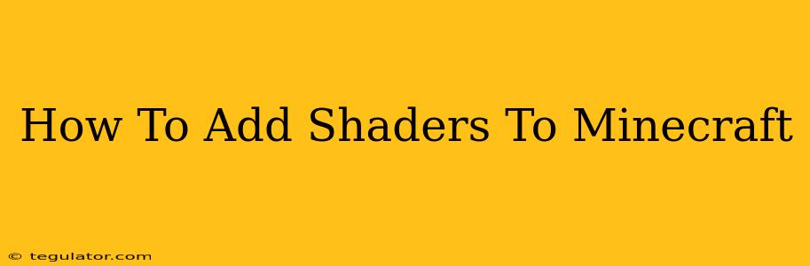 How To Add Shaders To Minecraft