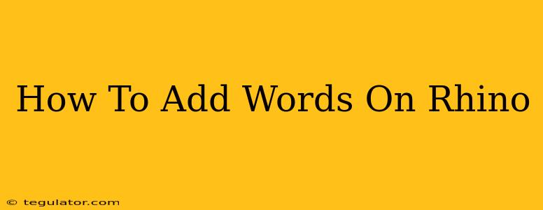 How To Add Words On Rhino