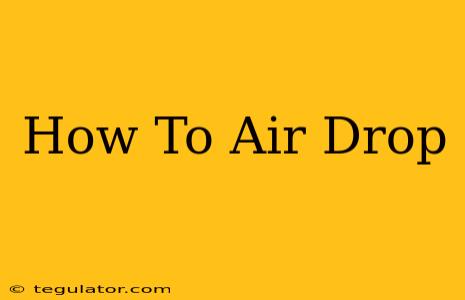 How To Air Drop