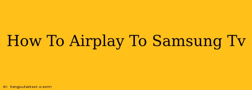 How To Airplay To Samsung Tv