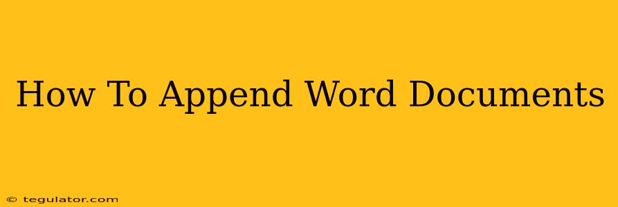 How To Append Word Documents