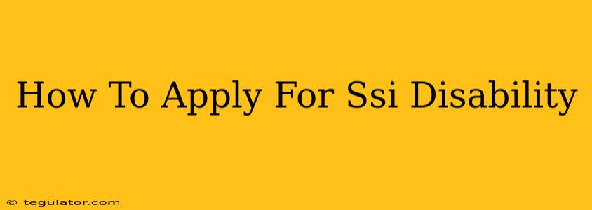 How To Apply For Ssi Disability