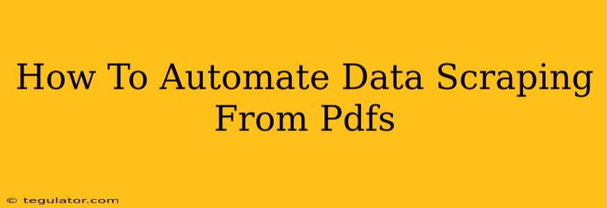 How To Automate Data Scraping From Pdfs