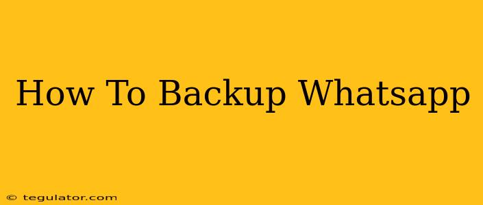 How To Backup Whatsapp