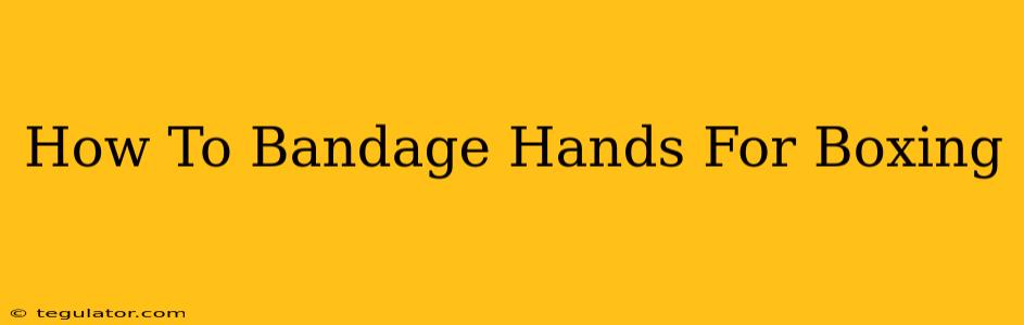 How To Bandage Hands For Boxing