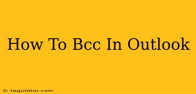 How To Bcc In Outlook