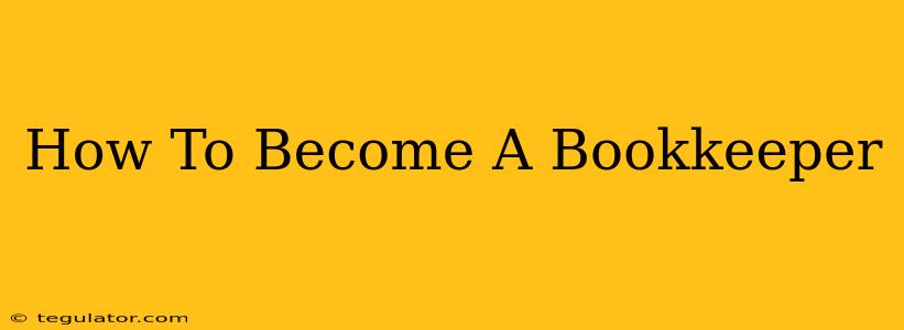 How To Become A Bookkeeper