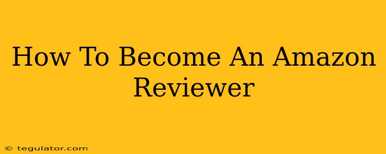 How To Become An Amazon Reviewer