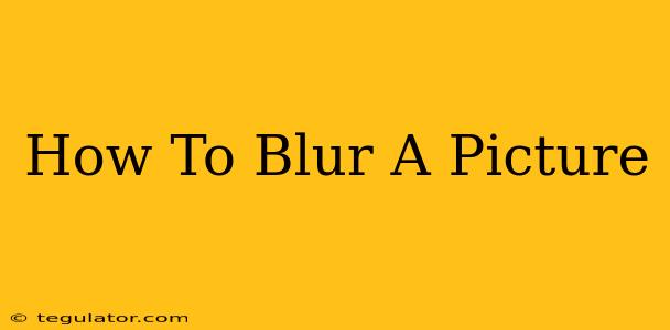 How To Blur A Picture