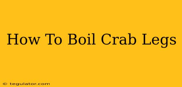 How To Boil Crab Legs