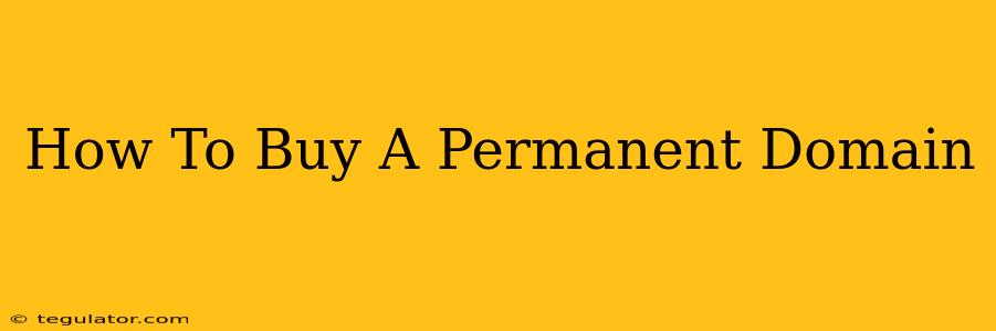 How To Buy A Permanent Domain