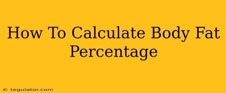 How To Calculate Body Fat Percentage