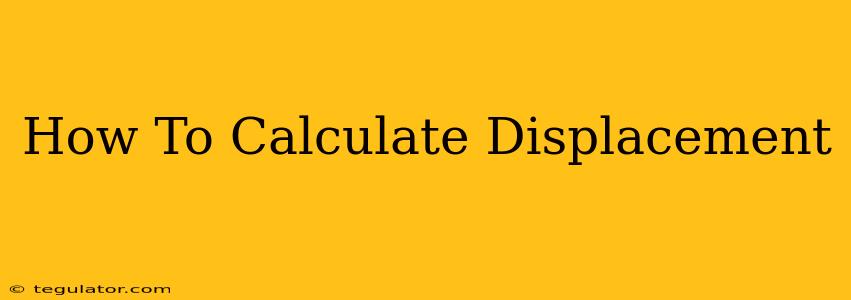 How To Calculate Displacement