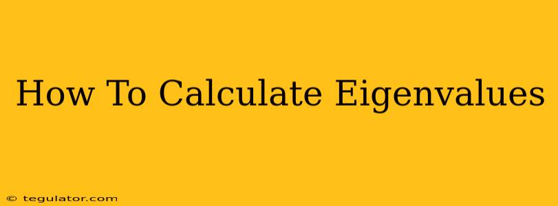 How To Calculate Eigenvalues