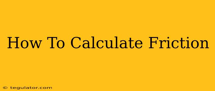 How To Calculate Friction